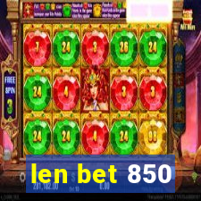 len bet 850